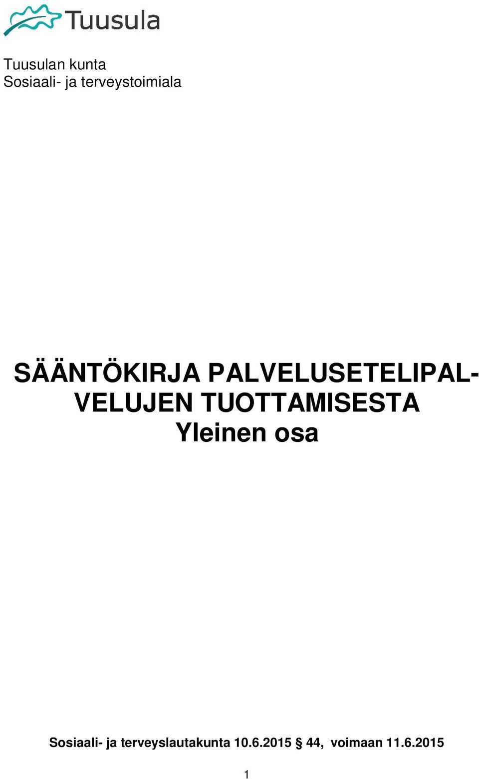 PALVELUSETELIPAL- VELUJEN TUOTTAMISESTA