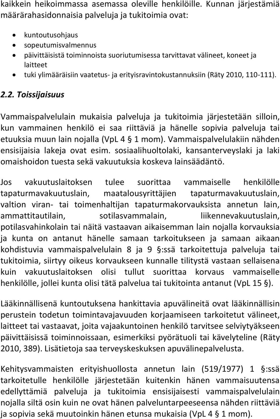 ylimääräisiin vaatetus- ja erityisravintokustannuksiin (Räty 20