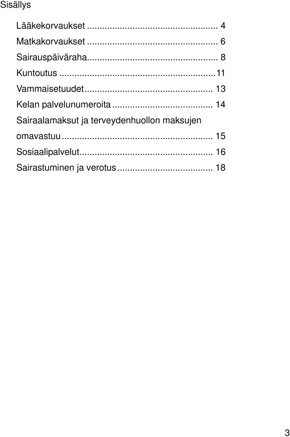 .. 13 Kelan palvelunumeroita.