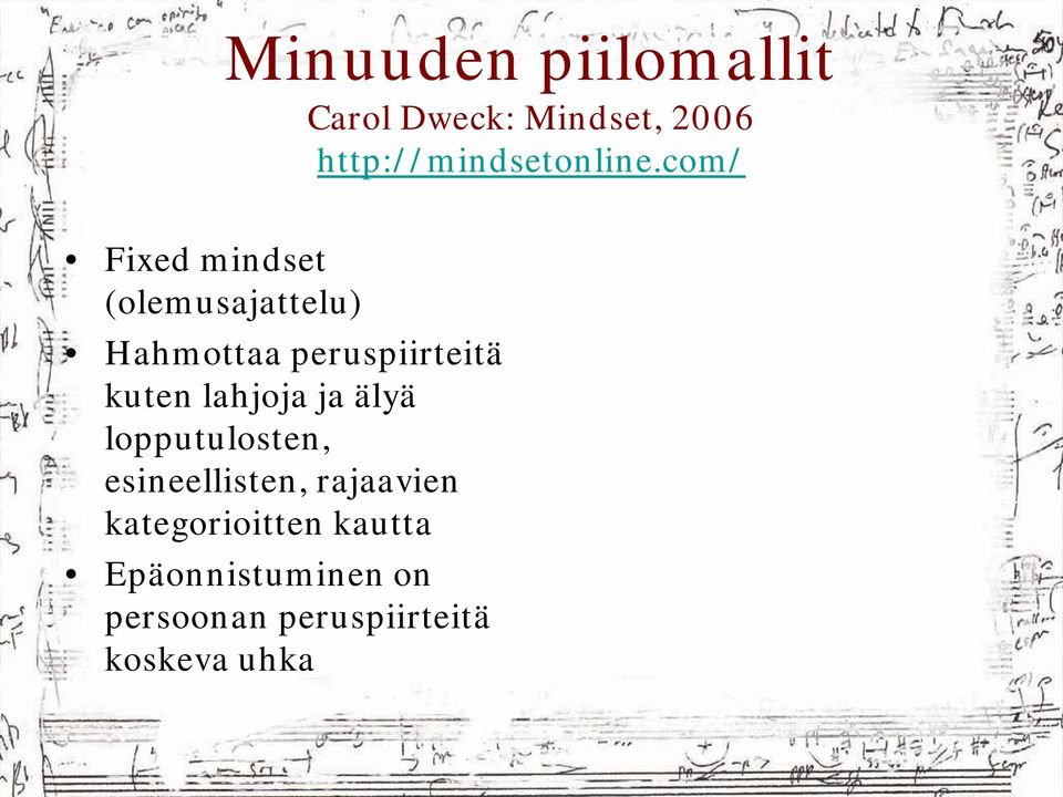 com/ Fixed mindset (olemusajattelu) Hahmottaa peruspiirteitä kuten