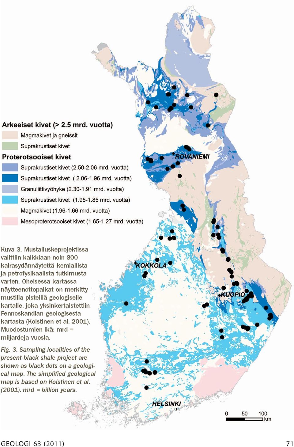 geologisesta kartasta (Koistinen et al. 2001). Muodostumien ikä: mrd = miljardeja vuosia. Fig. 3.