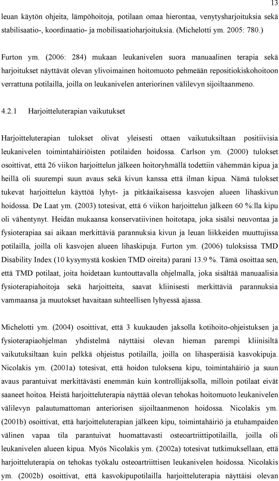 anteriorinen välilevyn sijoiltaanmeno. 4.2.