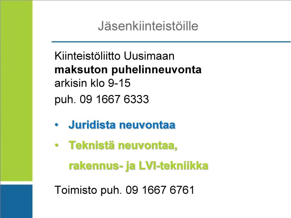 09 1667 6333 Juridista neuvontaa Teknistä