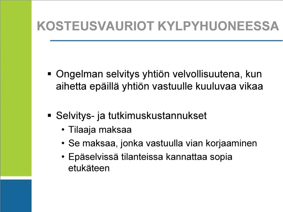 vikaa Selvitys- ja tutkimuskustannukset Tilaaja maksaa Se maksaa,