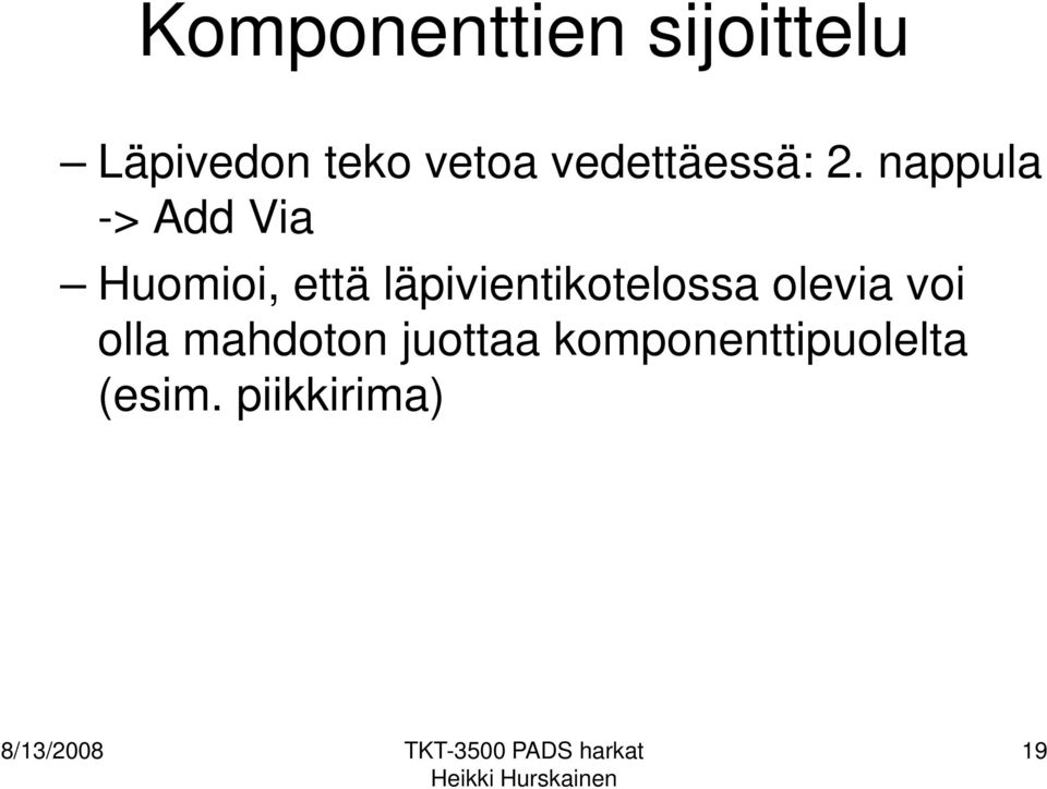 nappula -> Add Via Huomioi, että