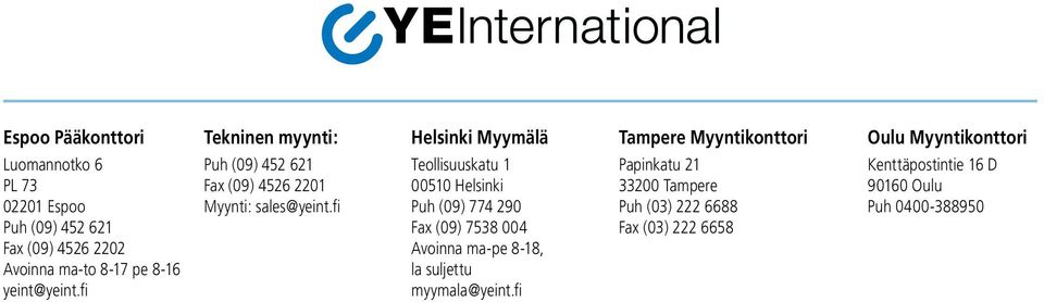 fi 16 Puh (09) 452 621 Fax (09) 4526 2201 Myynti: sales@yeint.