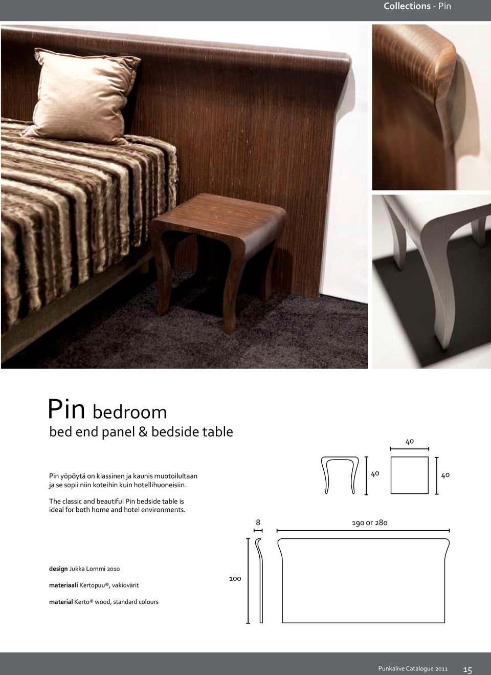 The classic and beautiful Pin bedside table is ideal for both home and hotel environments.