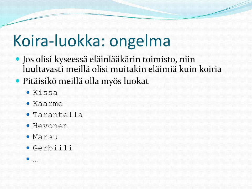 olisi muitakin eläimiä kuin koiria Pitäisikö