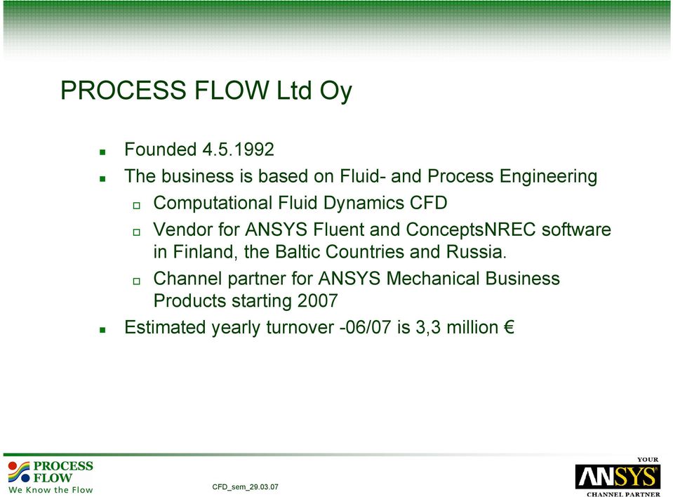 Dynamics CFD Vendor for ANSYS Fluent and ConceptsNREC software in Finland, the