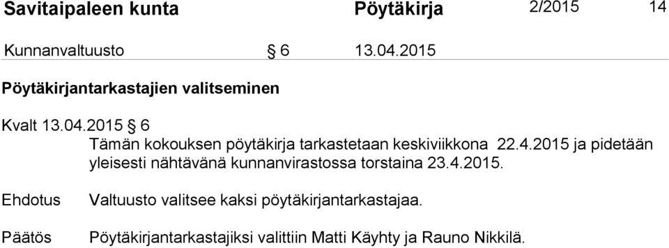 2015 6 Tämän kokouksen pöytäkirja tarkastetaan keskiviikkona 22.4.