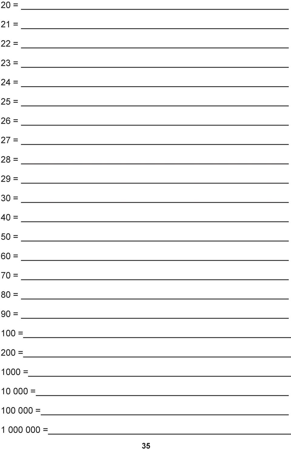 70 = 80 = 90 = 100 = 200 = 1000 =