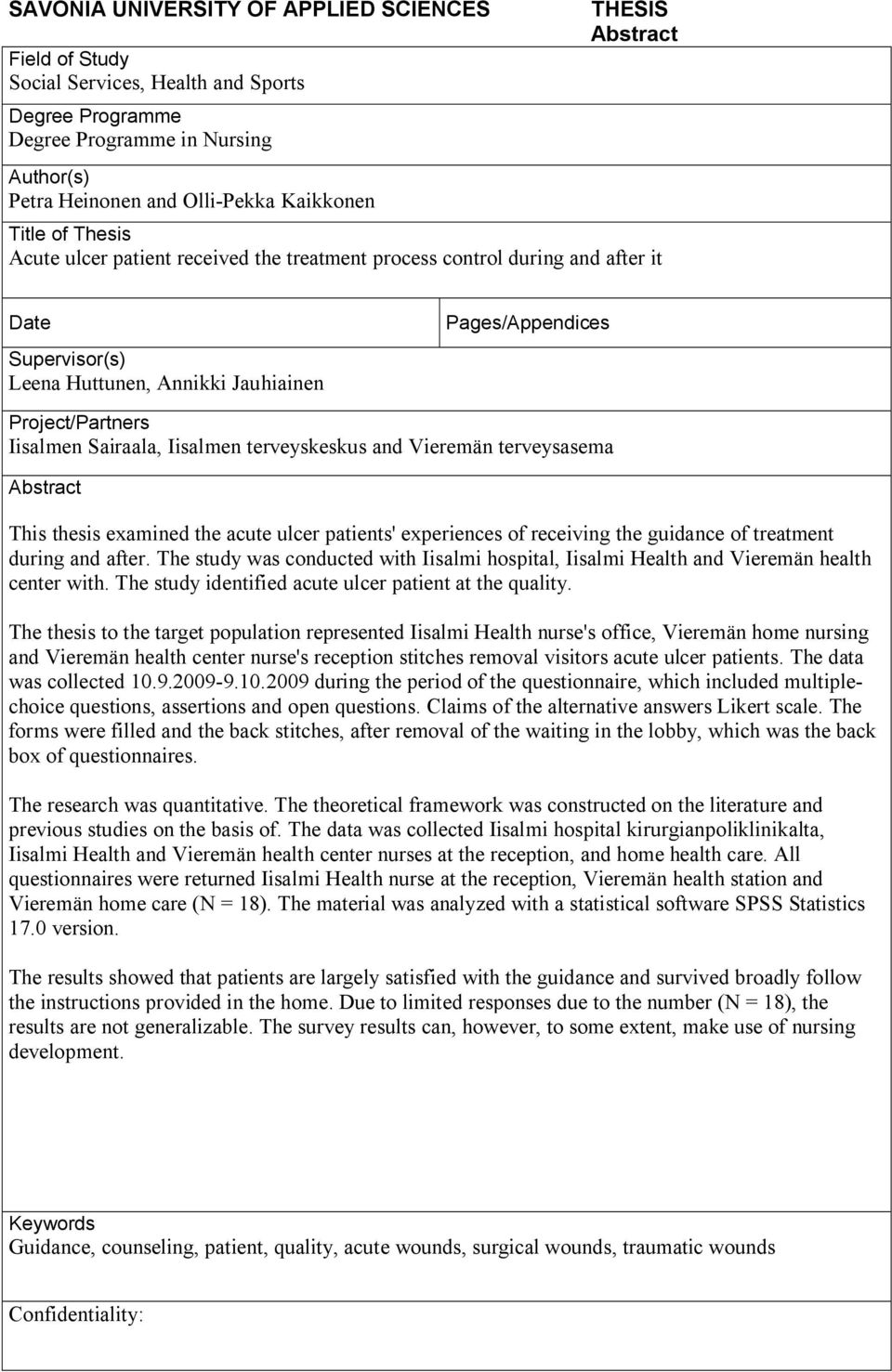 Sairaala, Iisalmen terveyskeskus and Vieremän terveysasema Abstract This thesis examined the acute ulcer patients' experiences of receiving the guidance of treatment during and after.