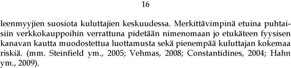 nimenomaan jo etukäteen fyysisen kanavan kautta muodostettua luottamusta sekä