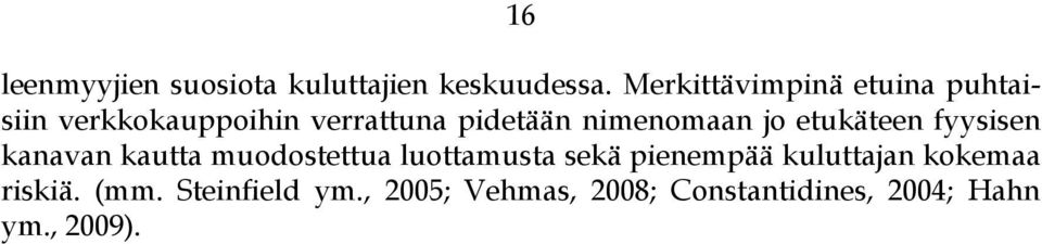 nimenomaan jo etukäteen fyysisen kanavan kautta muodostettua luottamusta sekä