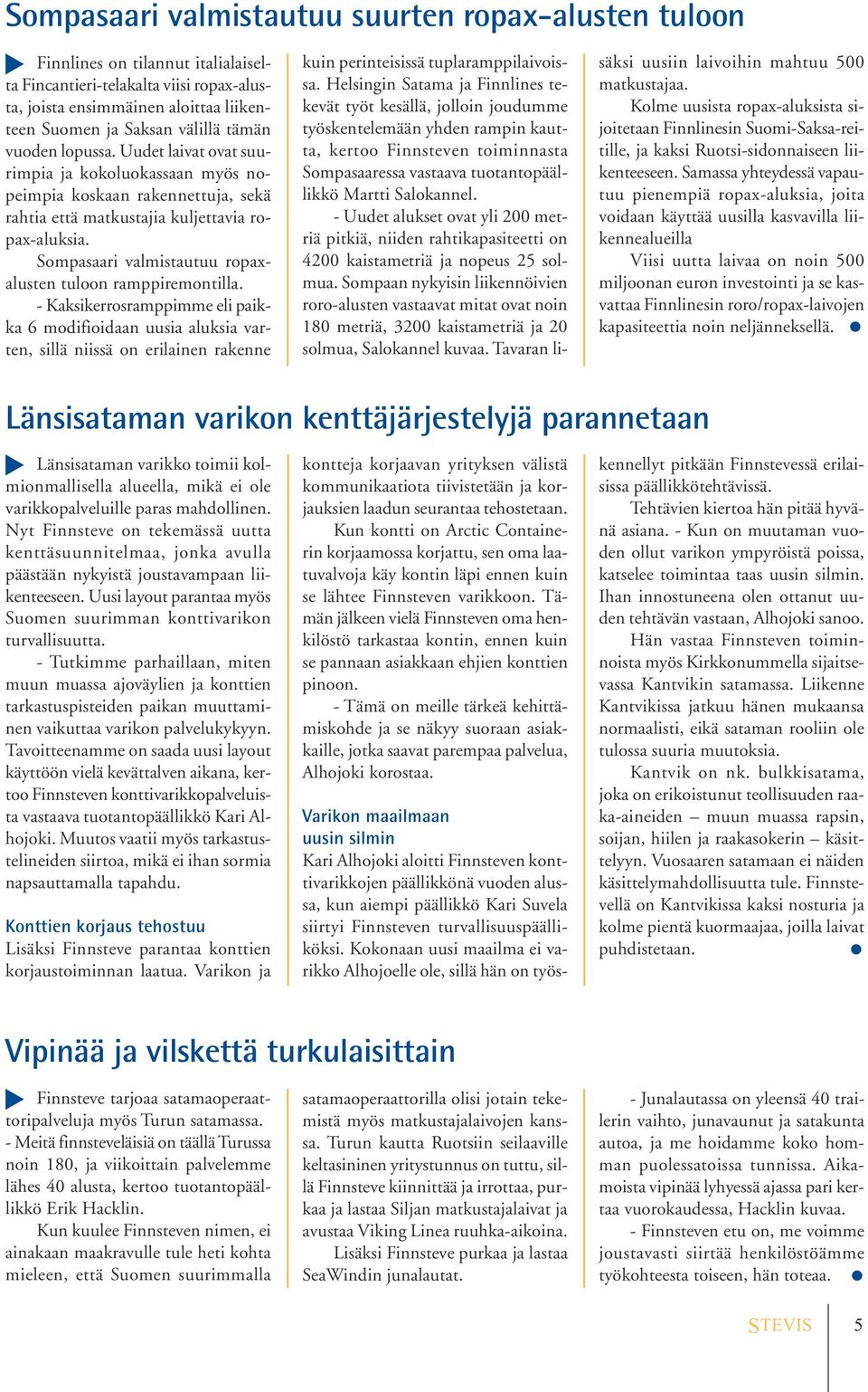 Sompasaari valmistautuu ropaxalusten tuloon ramppiremontilla.