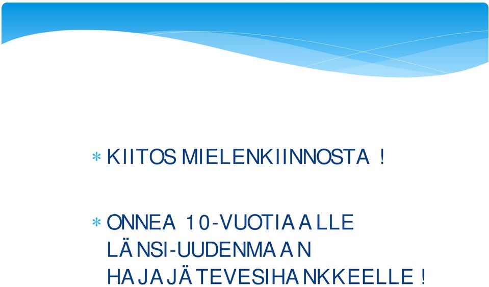 ONNEA 10-VUOTIAALLE