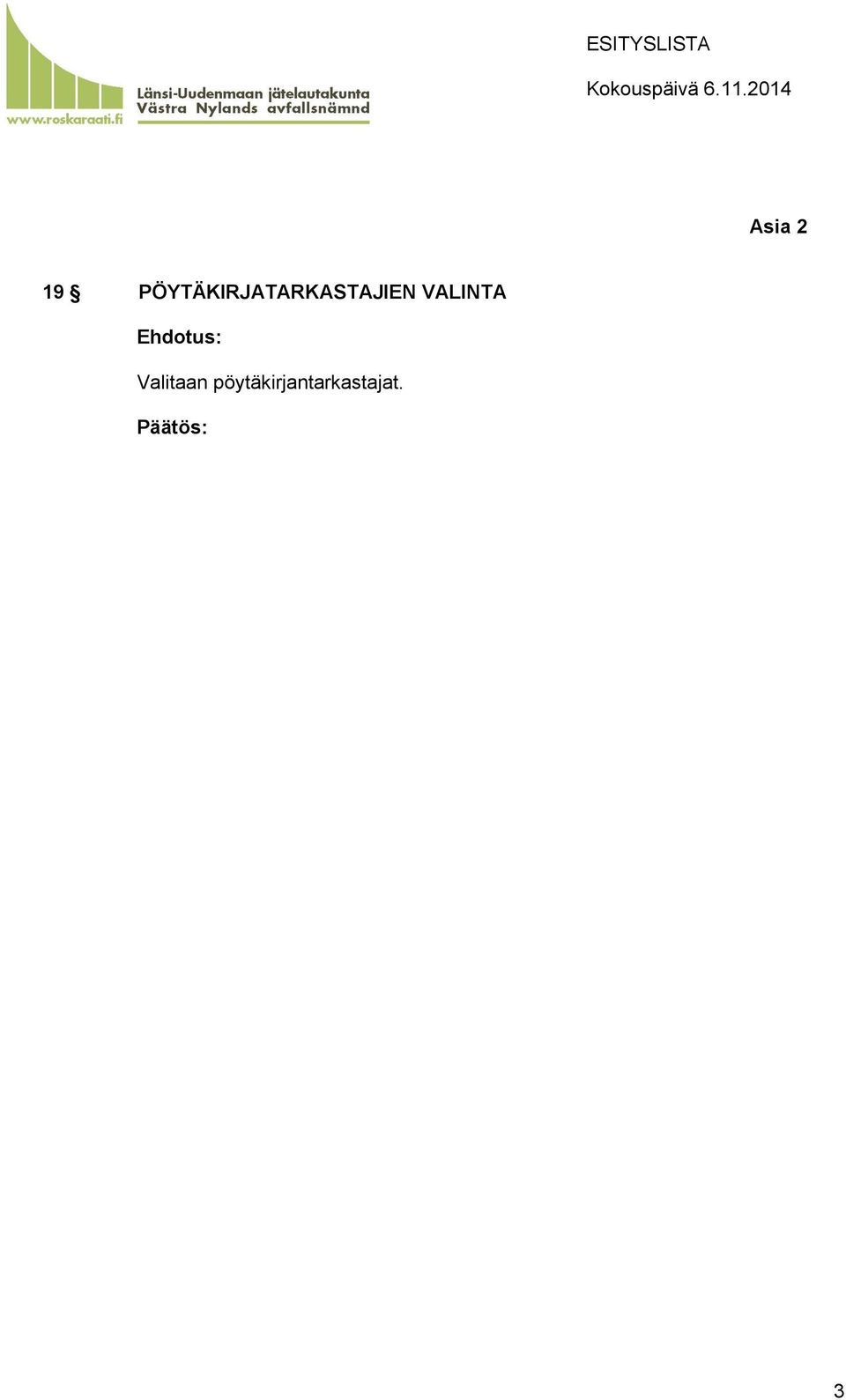 PÖYTÄKIRJATARKASTAJIEN VALINTA