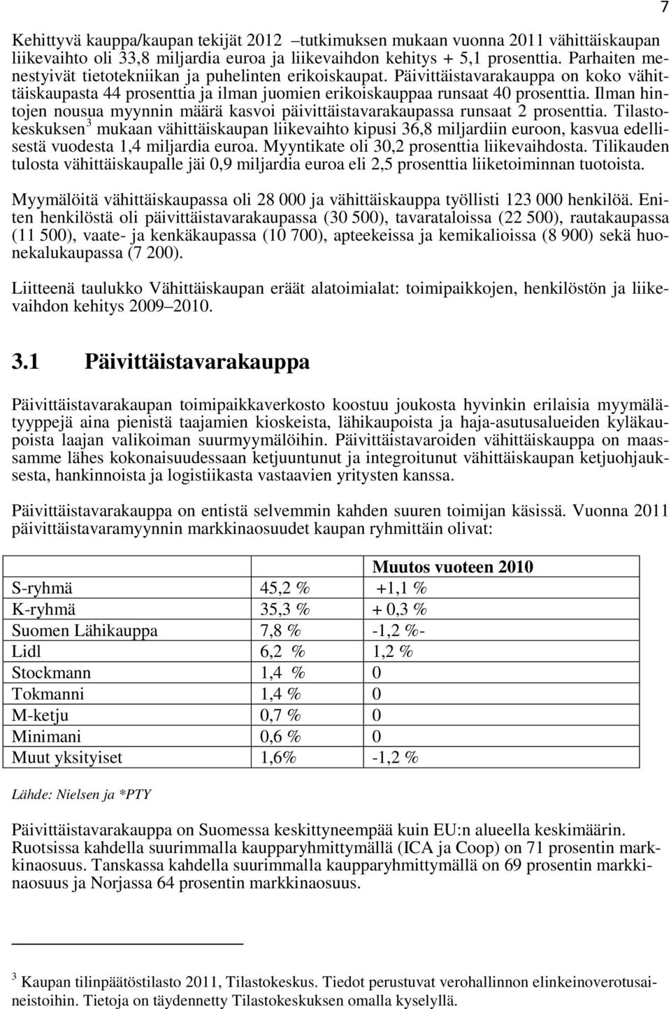 Ilman hintojen nousua myynnin määrä kasvoi päivittäistavarakaupassa runsaat 2 prosenttia.