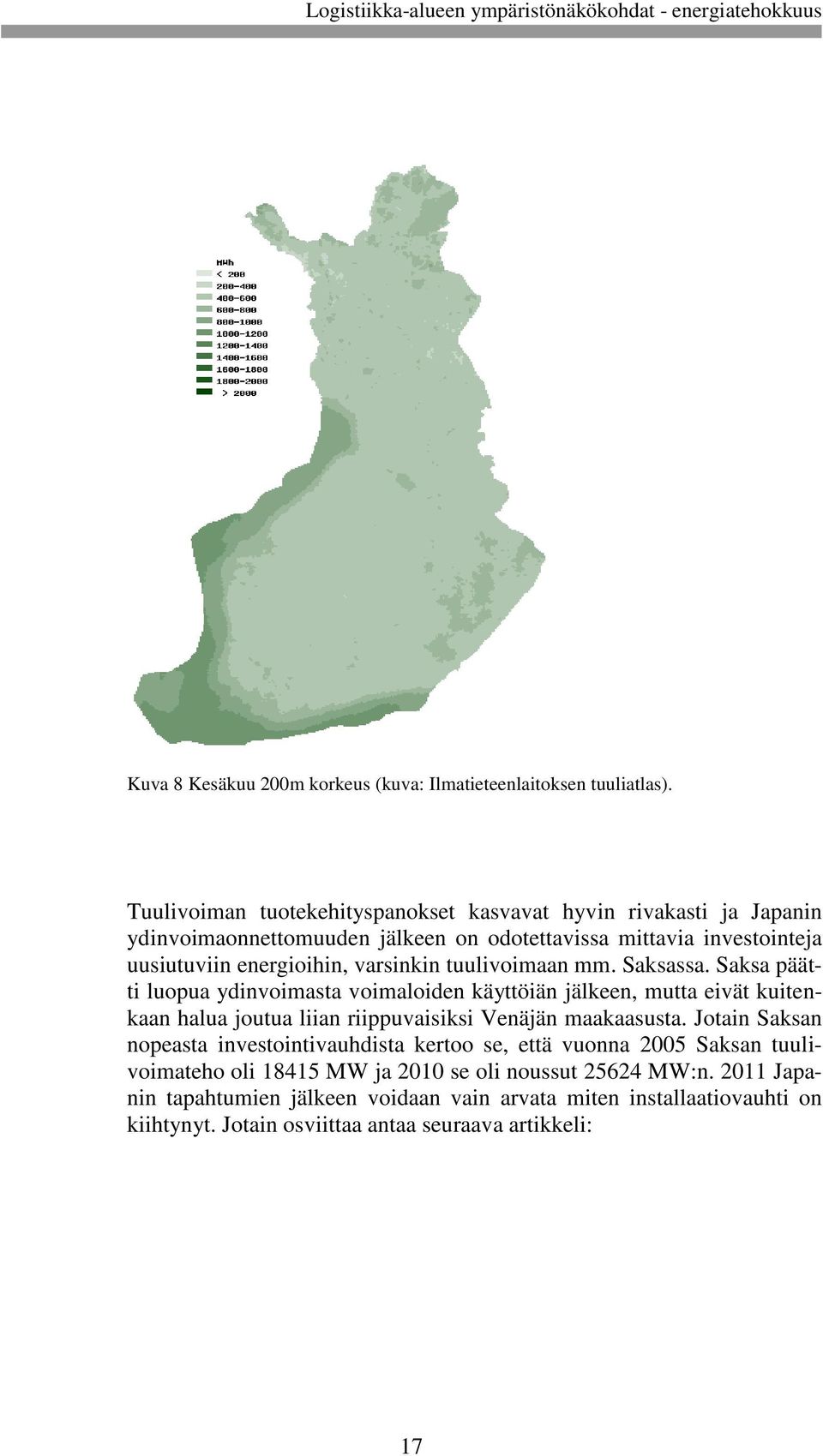 varsinkin tuulivoimaan mm. Saksassa.