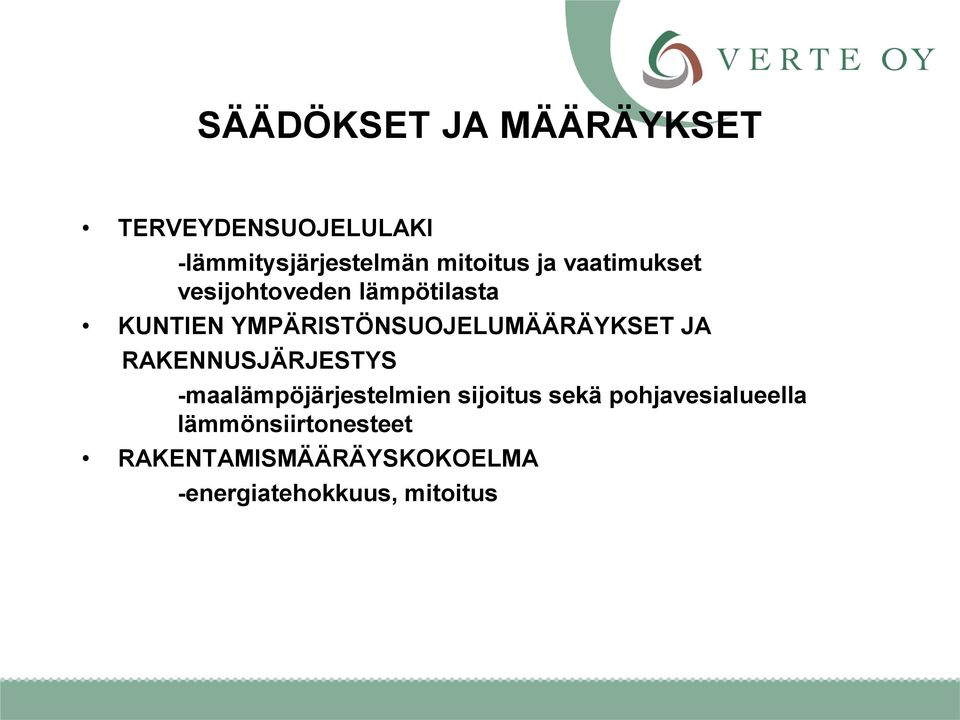 YMPÄRISTÖNSUOJELUMÄÄRÄYKSET JA RAKENNUSJÄRJESTYS -maalämpöjärjestelmien