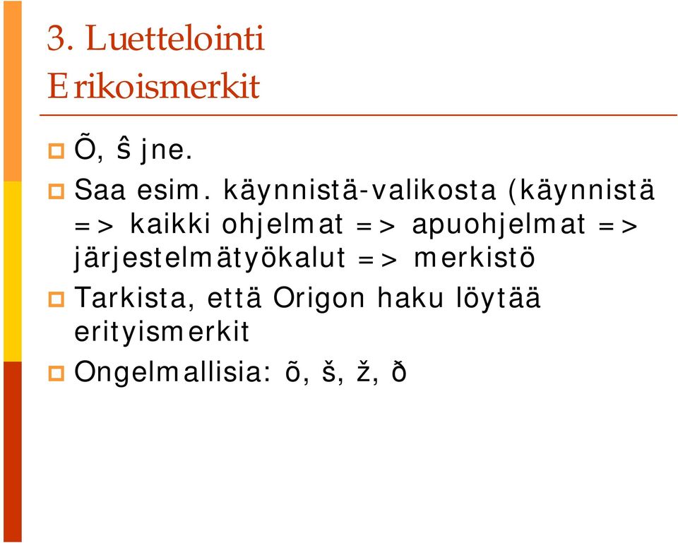 apuohjelmat => järjestelmätyökalut => merkistö