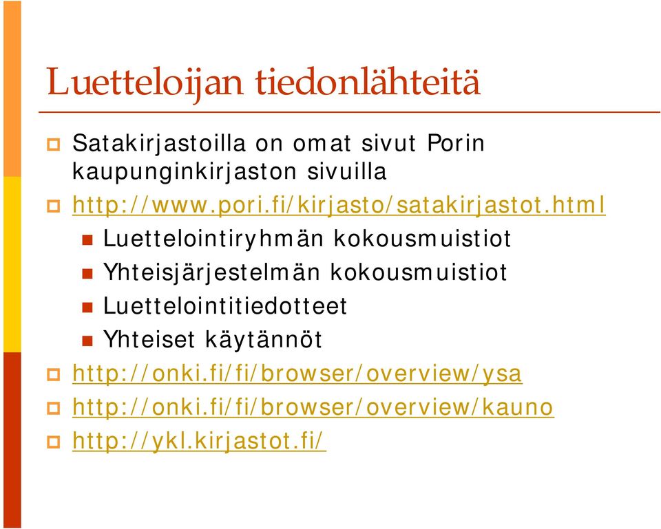 html Luettelointiryhmän kokousmuistiot Yhteisjärjestelmän kokousmuistiot