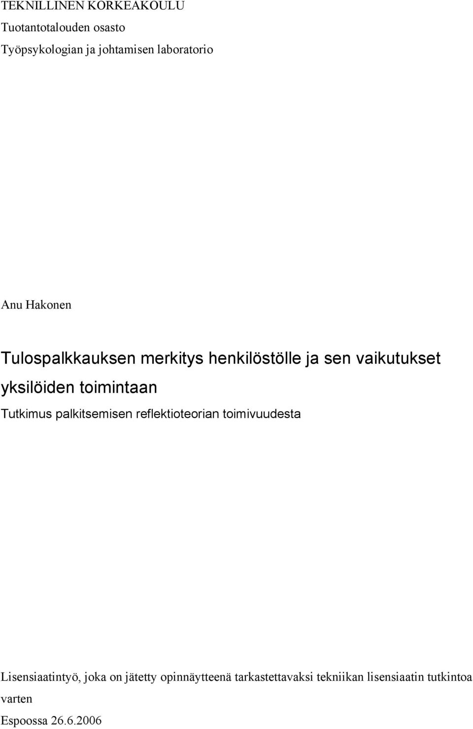 toimintaan Tutkimus palkitsemisen reflektioteorian toimivuudesta Lisensiaatintyö, joka on