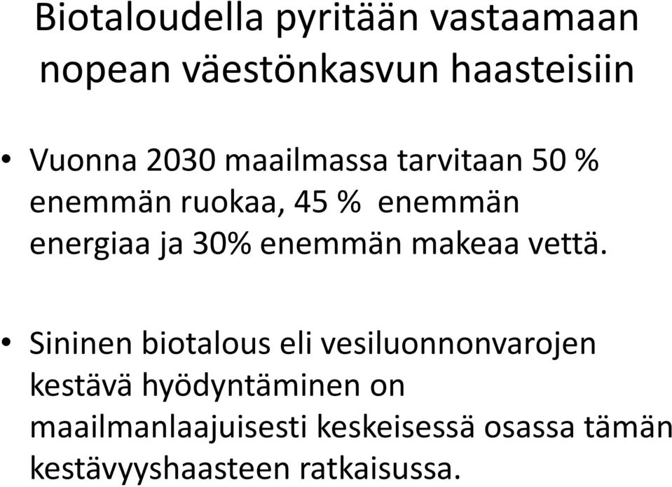 makeaa vettä.