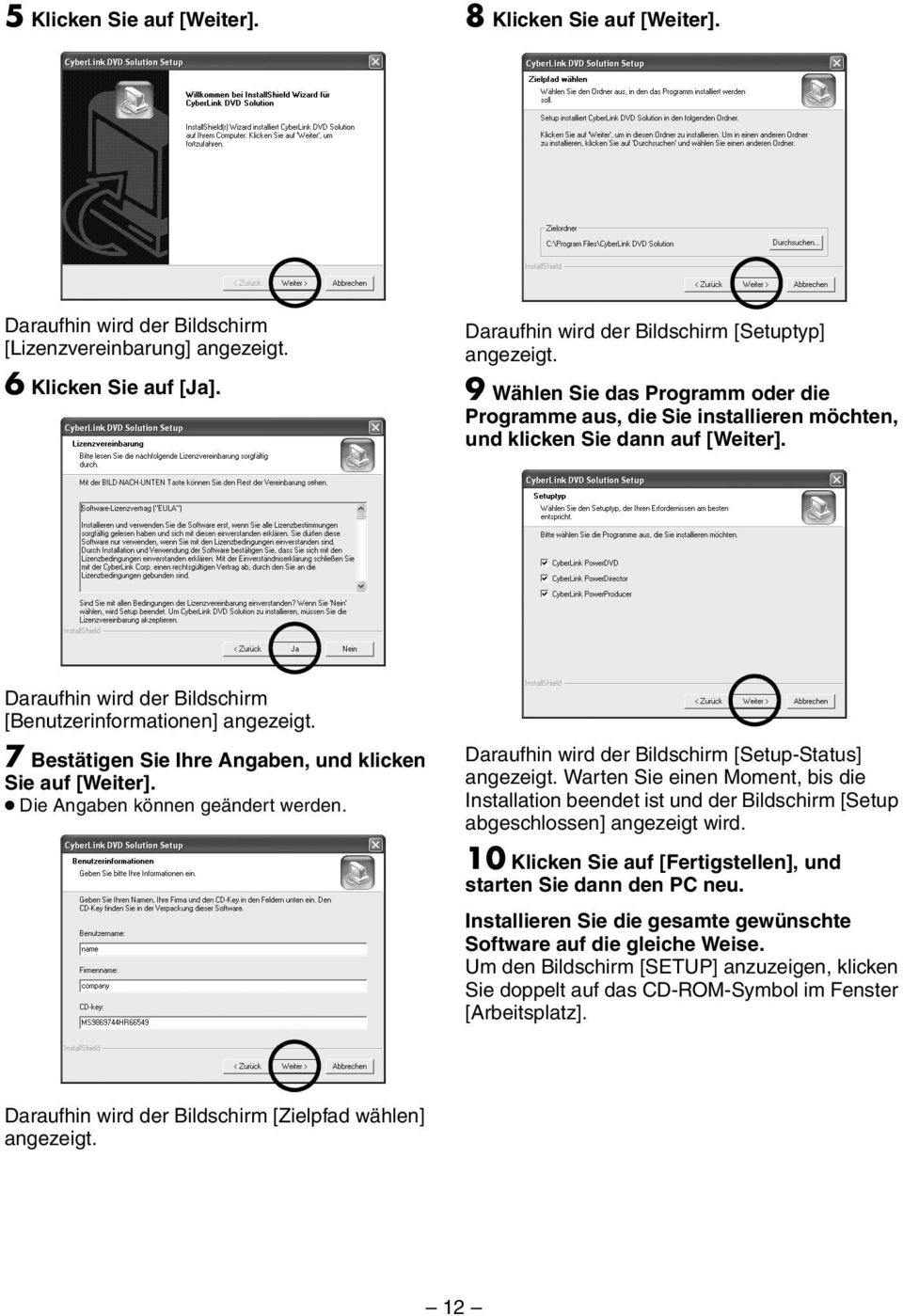 7 Bestätigen Sie Ihre Angaben, und klicken Sie auf [Weiter]. Die Angaben können geändert werden. Daraufhin wird der Bildschirm [Setup-Status] angezeigt.