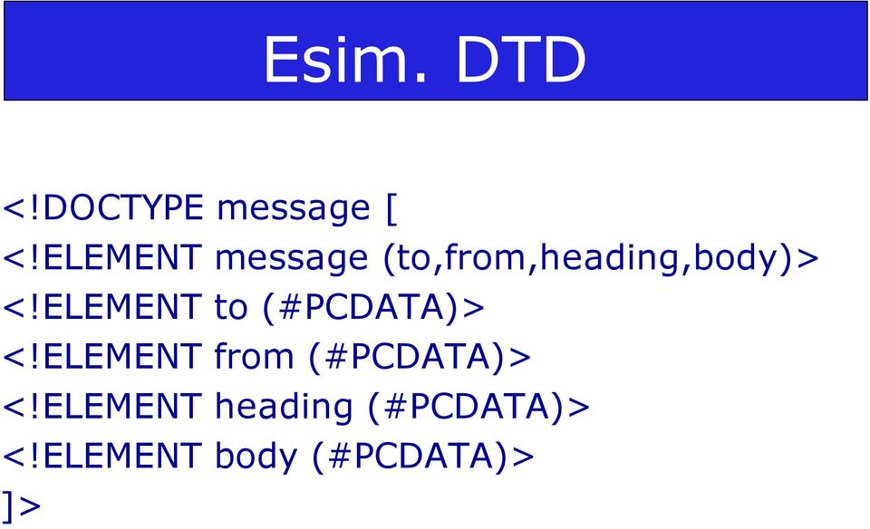 ELEMENT to (#PCDATA)> <!