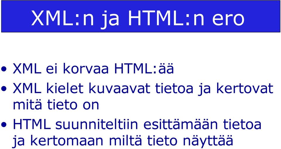 kertovat mitä tieto on HTML