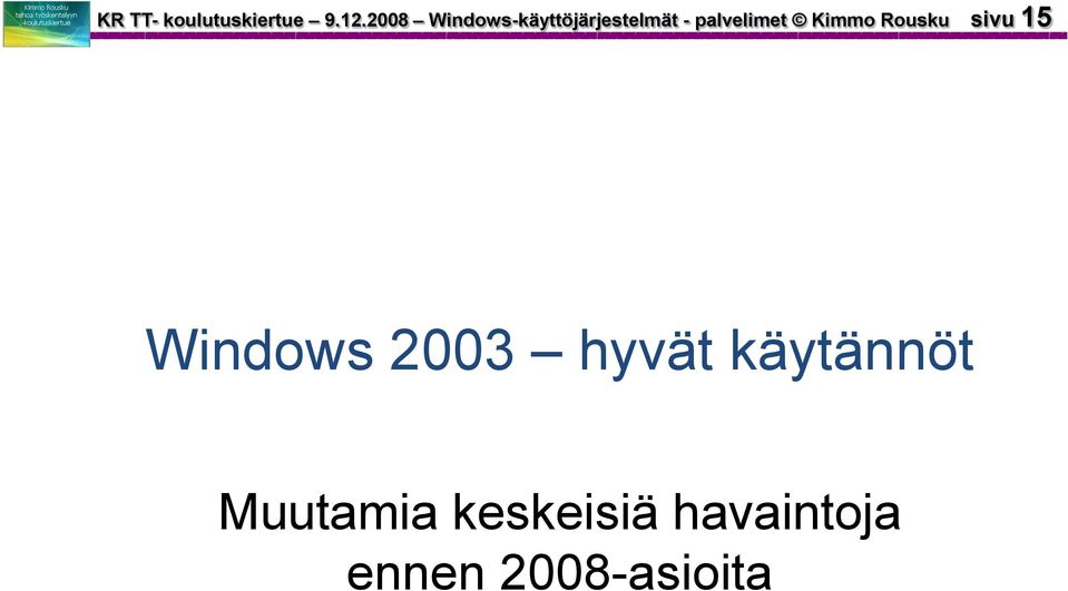 palvelimet Kimmo Rousku sivu 15 Windows