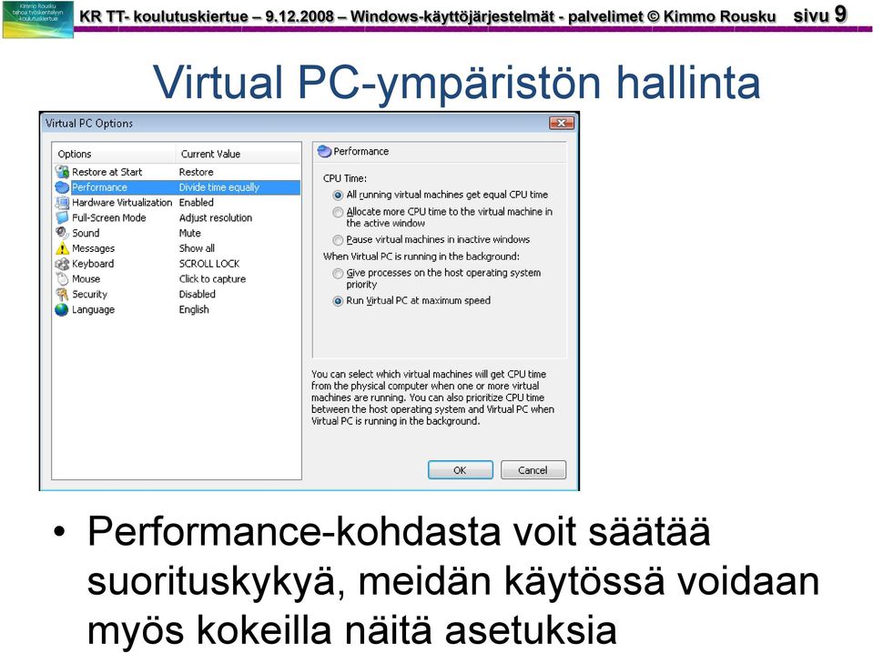 Rousku sivu 9 Virtual PC-ympäristön hallinta