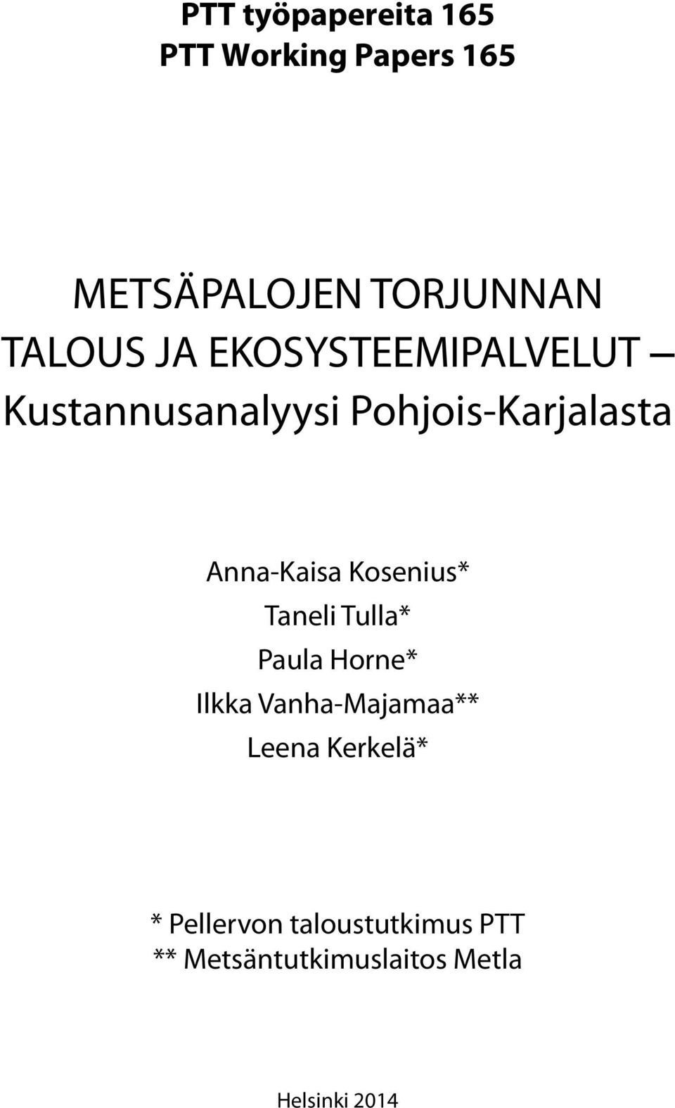 Kosenius* Taneli Tulla* Paula Horne* Ilkka Vanha-Majamaa** Leena Kerkelä*