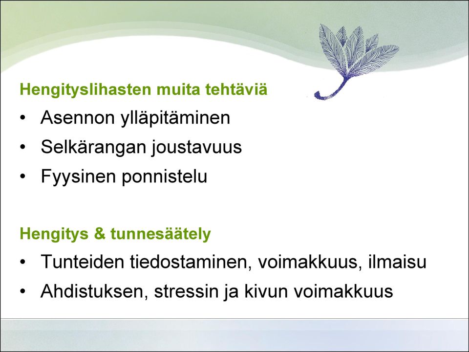 ponnistelu Hengitys & tunnesäätely Tunteiden