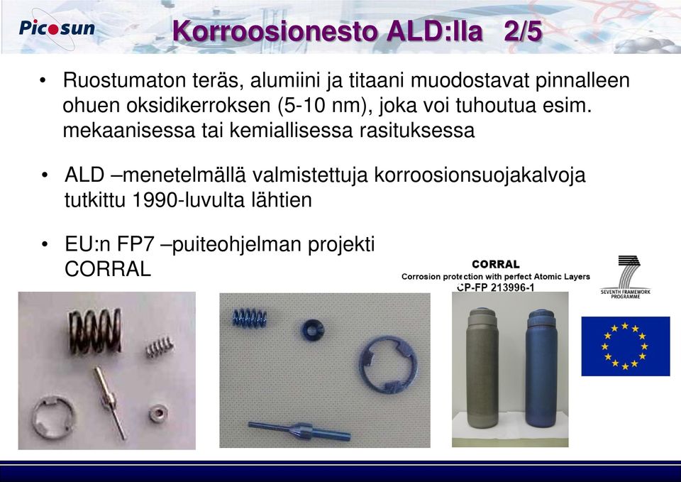mekaanisessa tai kemiallisessa rasituksessa ALD menetelmällä valmistettuja