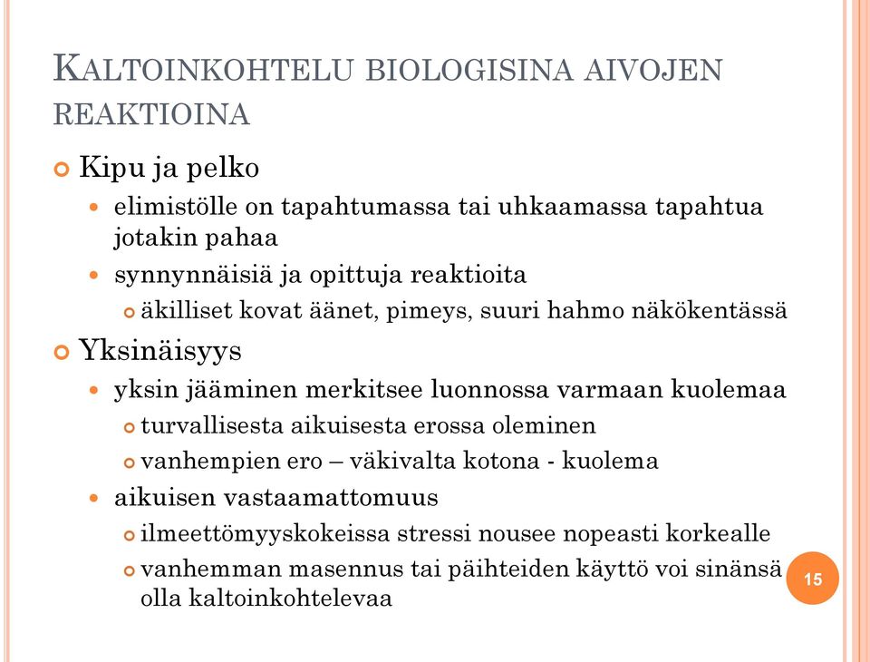luonnossa varmaan kuolemaa turvallisesta aikuisesta erossa oleminen vanhempien ero väkivalta kotona - kuolema aikuisen
