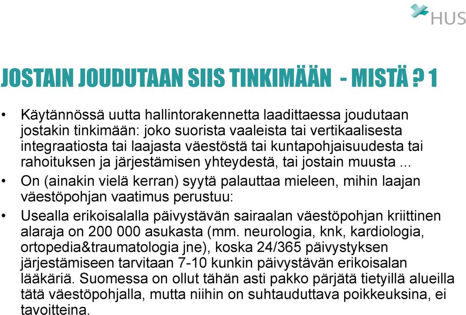 rahoituksen ja järjestämisen yhteydestä, tai jostain muusta.