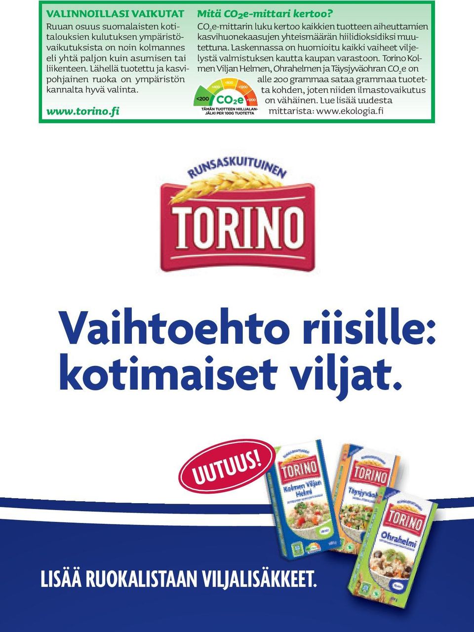 CO 2 e-mittarin luku kertoo kaikkien tuotteen aiheuttamien kasvihuonekaasujen yhteismäärän hiilidioksidiksi muutettuna.