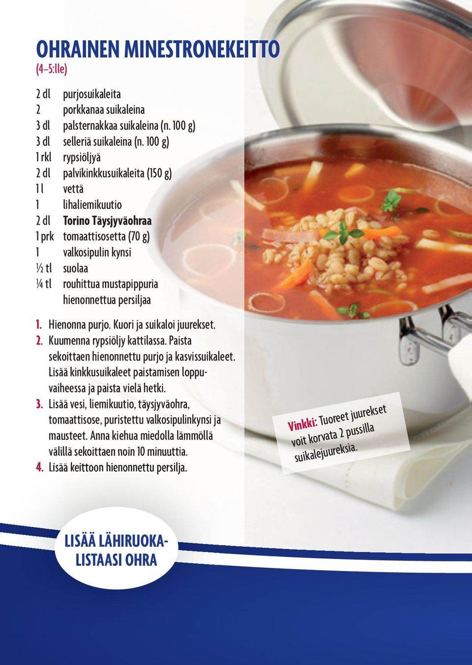 mustapippuria hienonnettua persiljaa 1. Hienonna purjo. Kuori ja suikaloi juurekset. 2. Kuumenna rypsiöljy kattilassa. Paista sekoittaen hienonnettu purjo ja kasvissuikaleet.