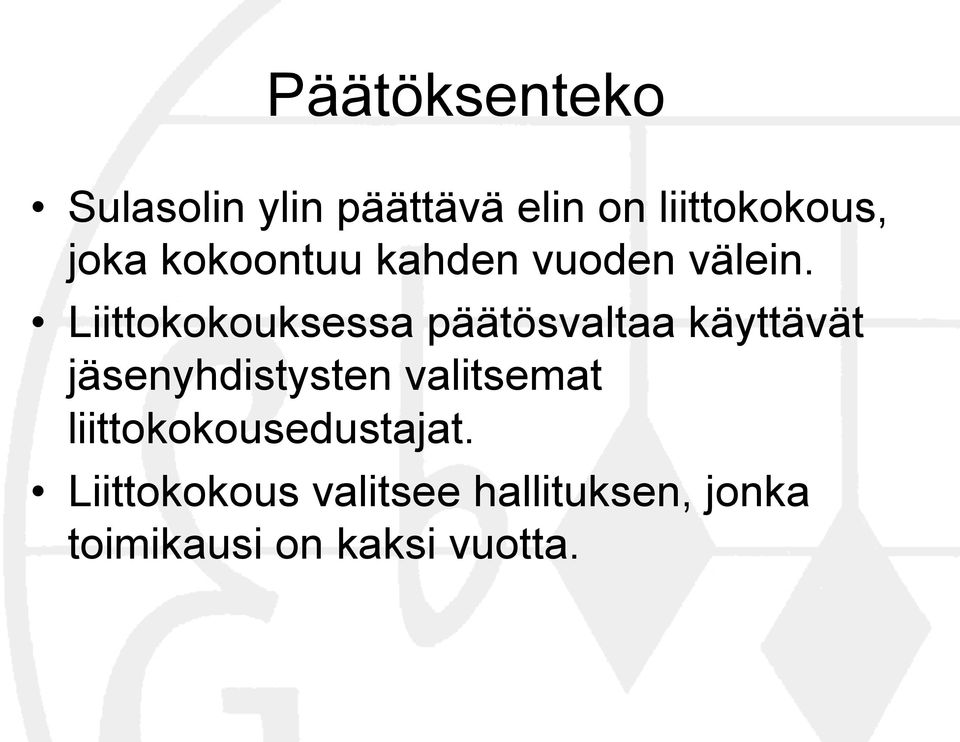 Liittokokouksessa päätösvaltaa käyttävät jäsenyhdistysten