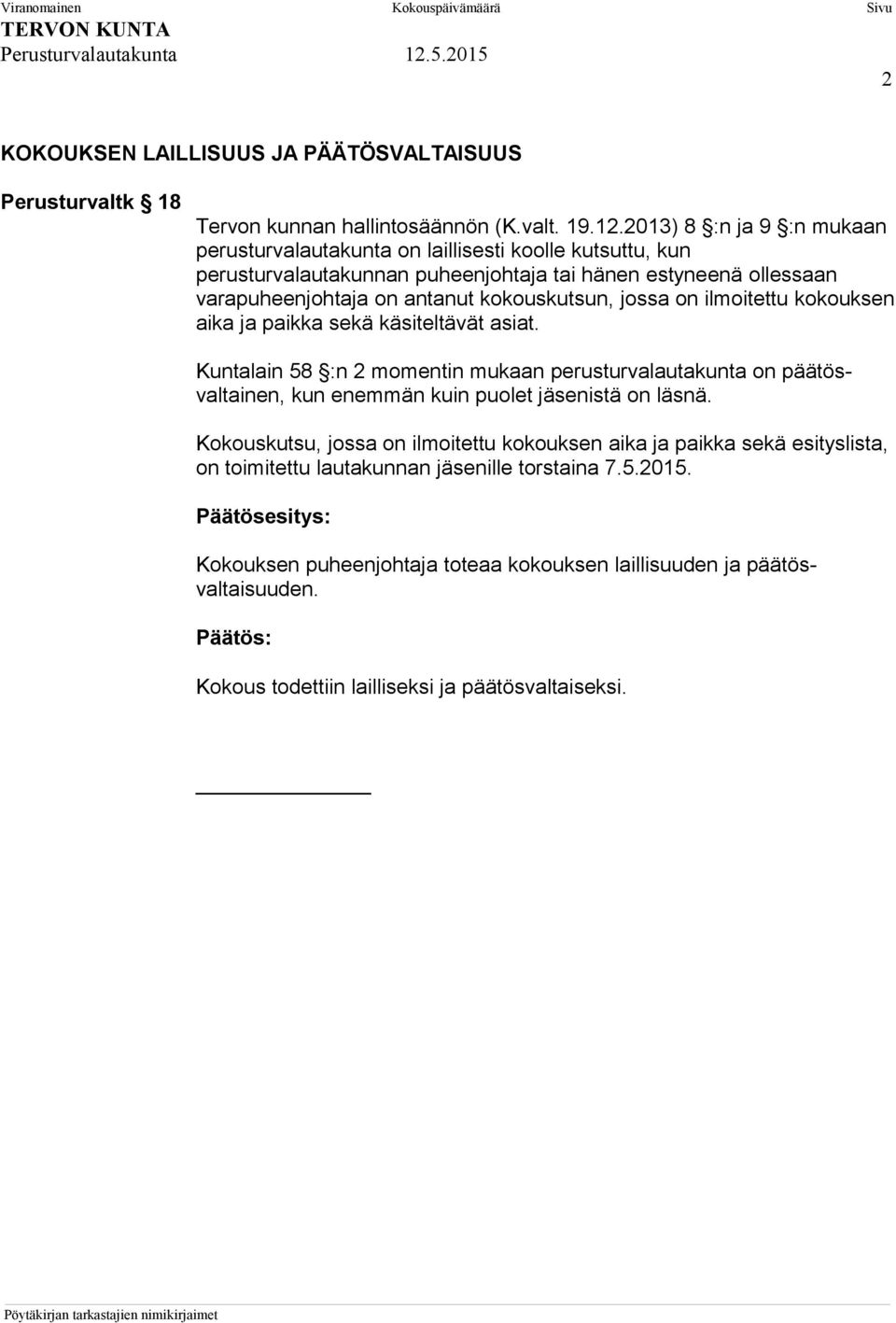 kokouskutsun, jossa on ilmoitettu kokouksen aika ja paikka sekä käsiteltävät asiat.