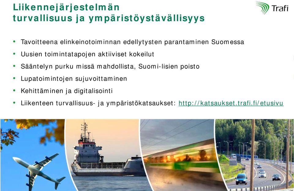 purku missä mahdollista, Suomi-lisien poisto Lupatoimintojen sujuvoittaminen Kehittäminen ja