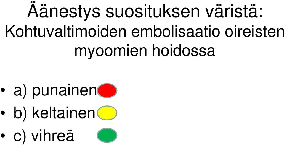 oireisten myoomien hoidossa a)