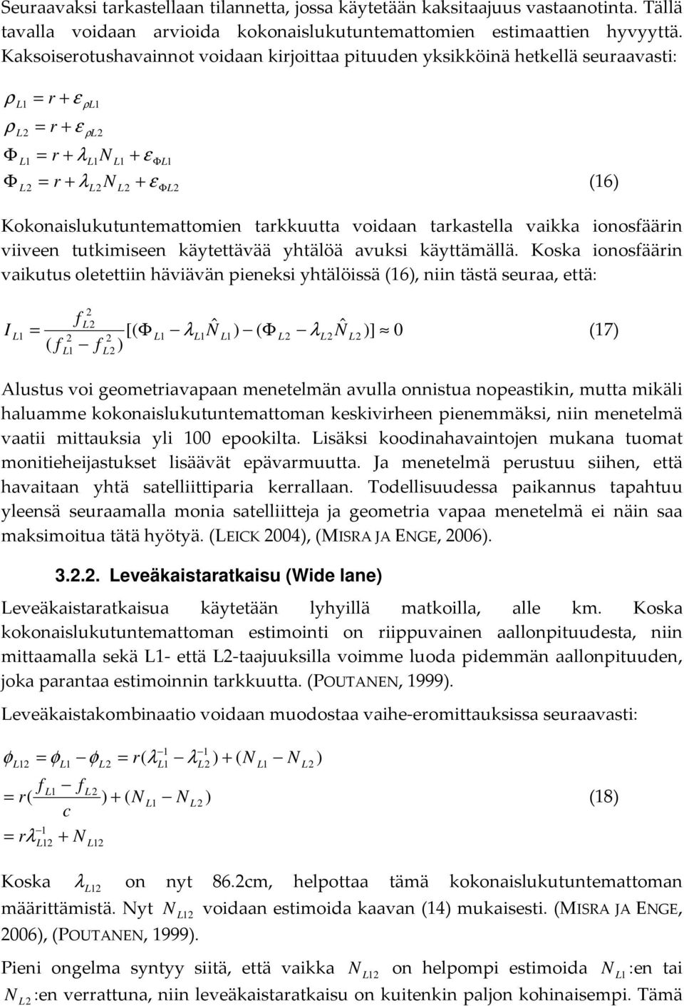 ionosfäärin viiveen tutimiseen äytettävää yhtälöä avusi äyttämällä.