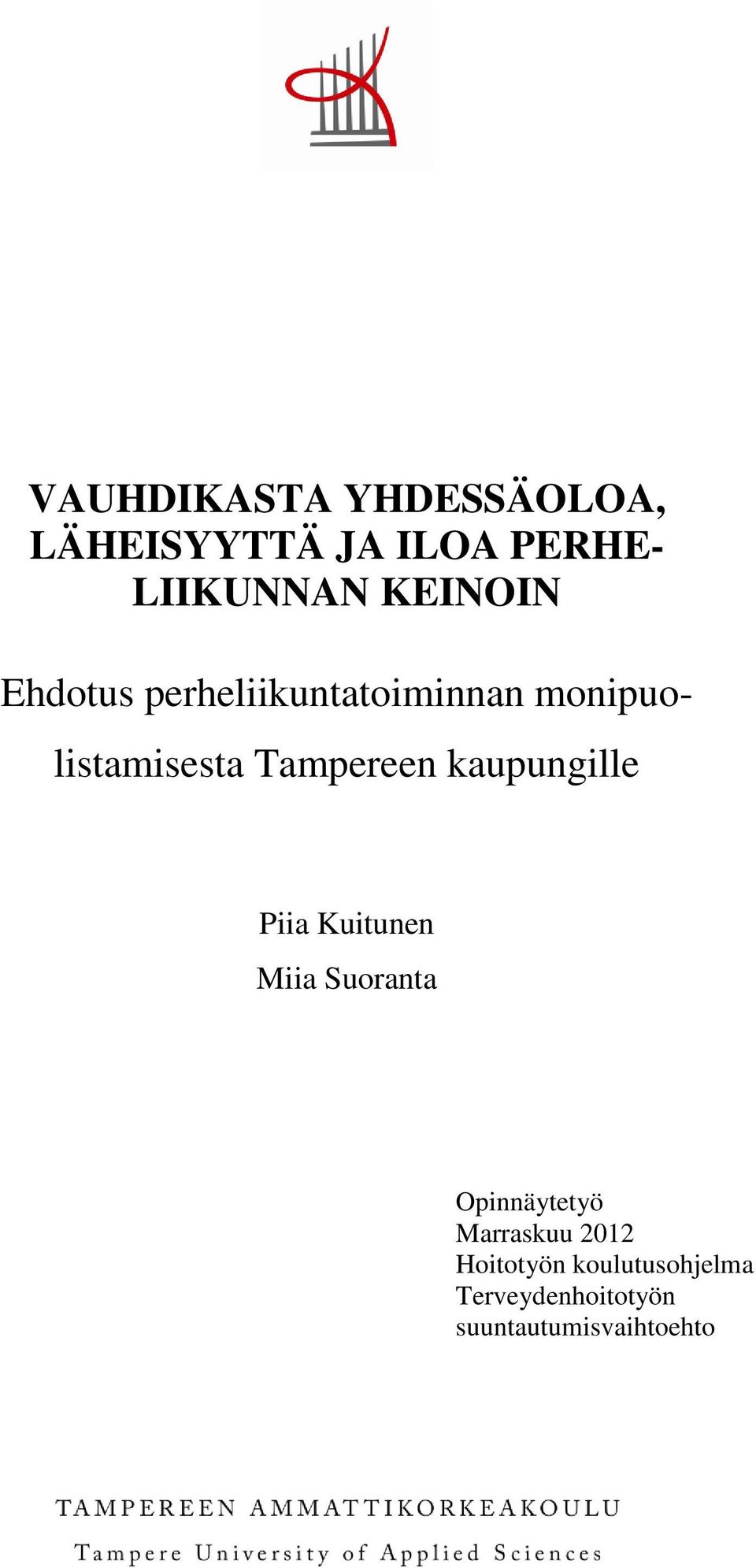 Tampereen kaupungille Piia Kuitunen Miia Suoranta Opinnäytetyö