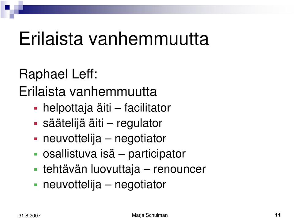 neuvottelija negotiator osallistuva isä participator