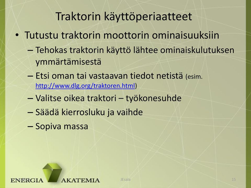 tai vastaavan tiedot netistä (esim. http://www.dlg.org/traktoren.