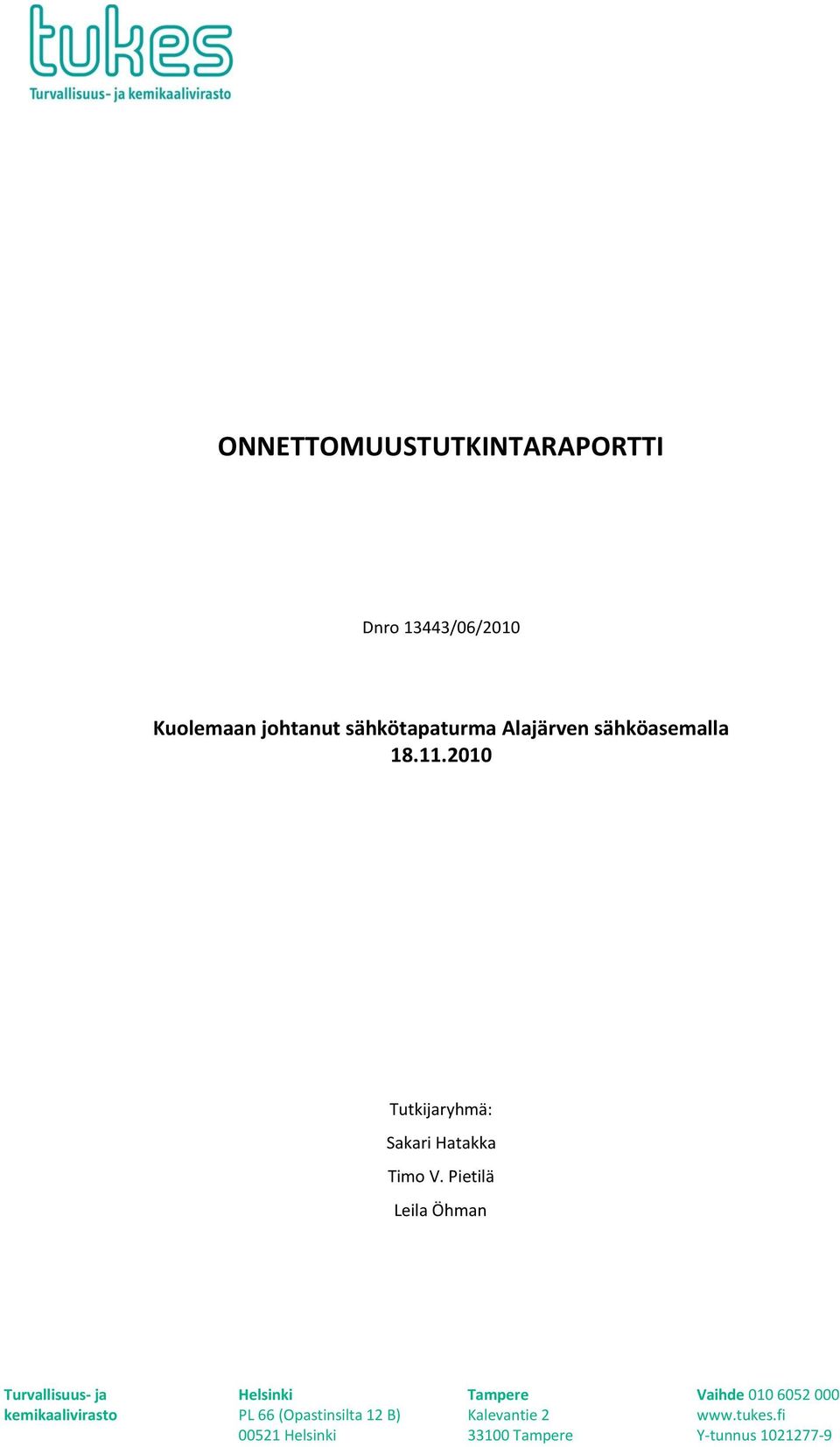Pietilä Leila Öhman Turvallisuus- ja kemikaalivirasto Helsinki Tampere Vaihde 010