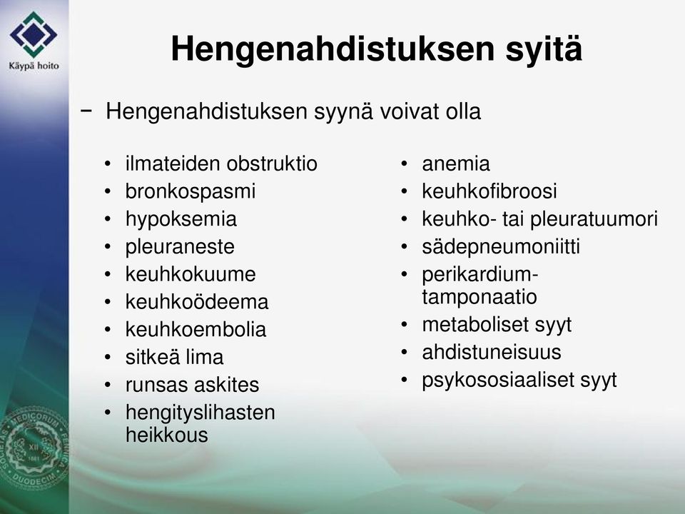 runsas askites hengityslihasten heikkous anemia keuhkofibroosi keuhko- tai